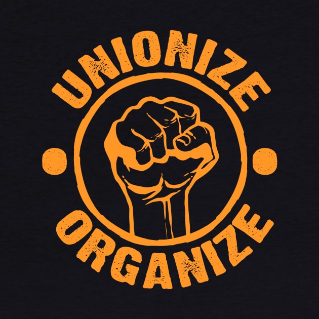 WORKERS UNITE! UNIONIZE! ORGANIZE! by JIMBOT